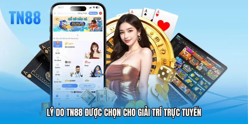 Lý do TN88 được chọn cho giải trí trực tuyến 